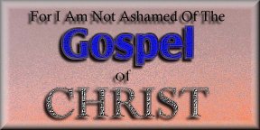 For I am not ashamed of the gospel of Christ