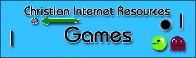 Christian Internet Resources: Games